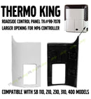 Thermo King Reefer Roadside Control Panel MP6 Large Opening TK98-7078 SB 110, 210, 230, 310, 400 Unit